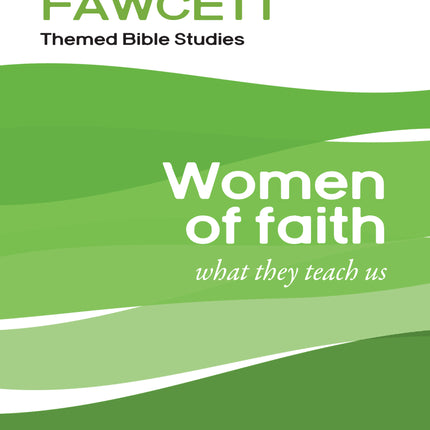 Women Of Faith-What They Teach UsWomen Of Faith-What They Teach Us