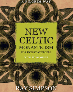 New Celtic Monasticism For Everyday PeopleNew Celtic Monasticism For Everyday People