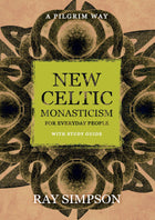 New Celtic Monasticism For Everyday PeopleNew Celtic Monasticism For Everyday People