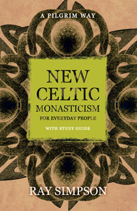 New Celtic Monasticism For Everyday PeopleNew Celtic Monasticism For Everyday People