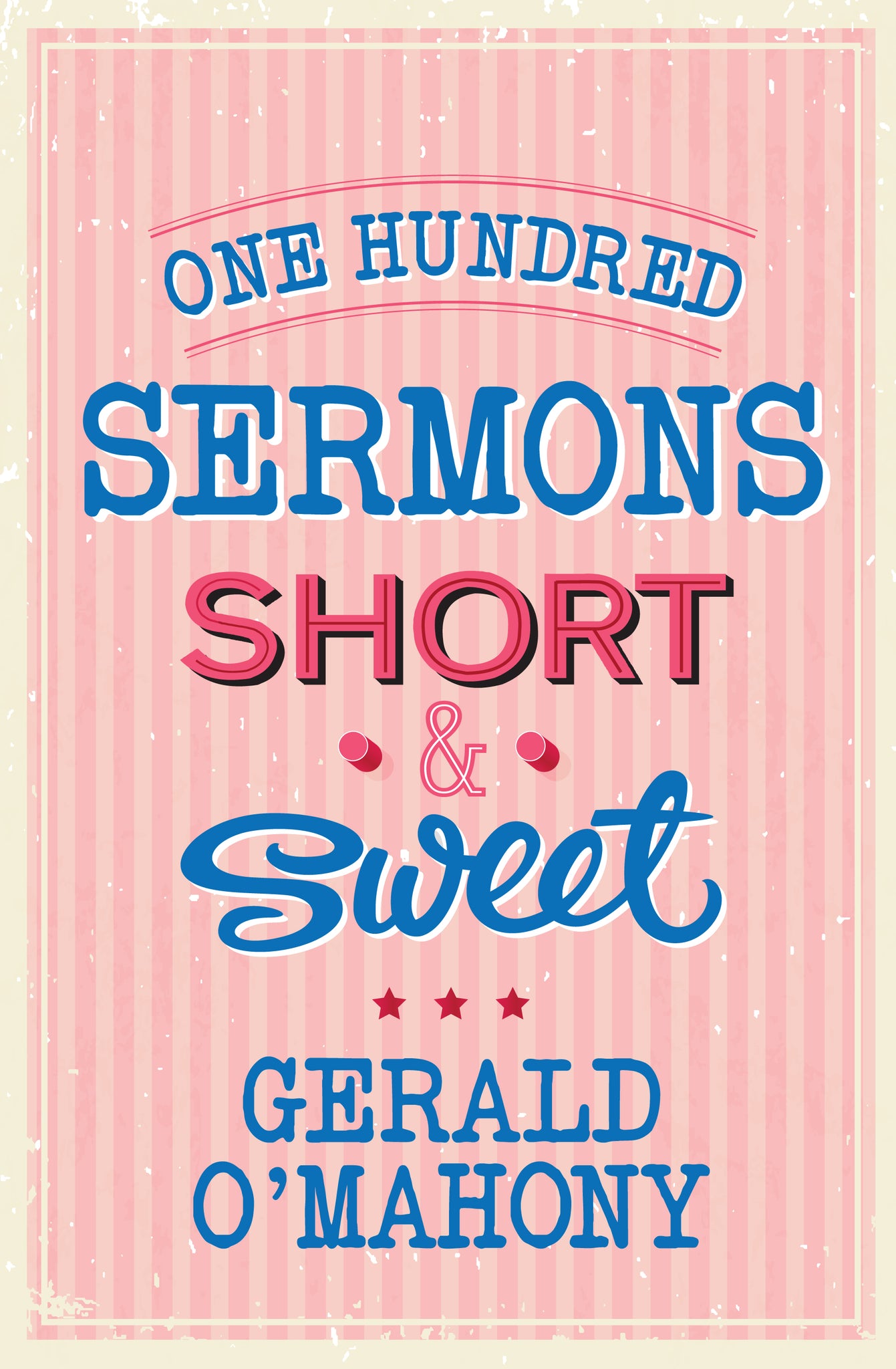 One Hundred Sermons Short & SweetOne Hundred Sermons Short & Sweet