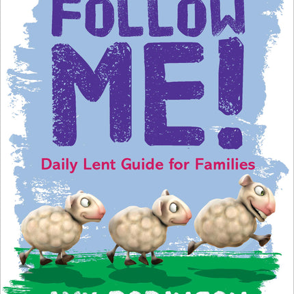 Follow Me - A Lent Guide For FamiliesFollow Me - A Lent Guide For Families