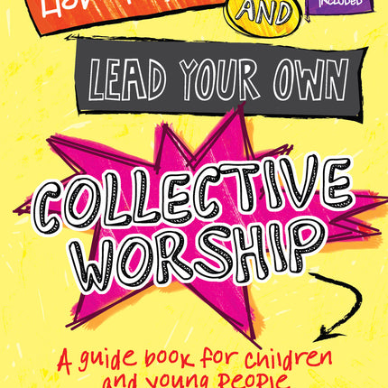 How To Plan And Lead Your Own Collective Worship + Cd RomHow To Plan And Lead Your Own Collective Worship + Cd Rom