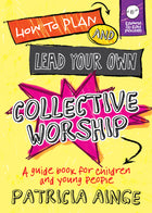 How To Plan And Lead Your Own Collective Worship + Cd RomHow To Plan And Lead Your Own Collective Worship + Cd Rom