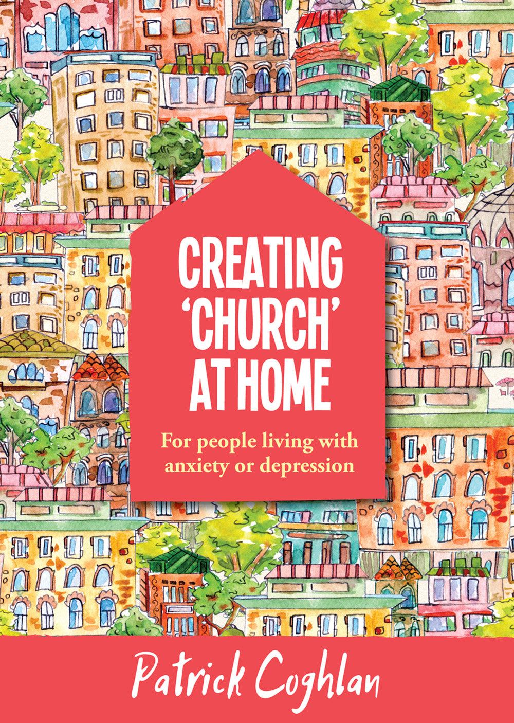 Creating Church At Home - For  People Living With Anxiety & DepressionCreating Church At Home - For  People Living With Anxiety & Depression