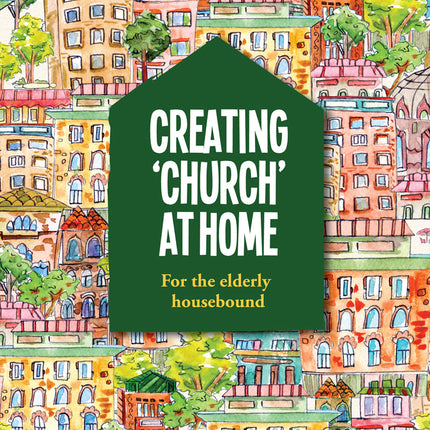 Creating Church At Home - For The Elderly HouseboundCreating Church At Home - For The Elderly Housebound