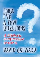 Lord, I'Ve A Few QuestionsLord, I'Ve A Few Questions
