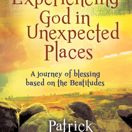 Experiencing God In Unexpected PlacesExperiencing God In Unexpected Places