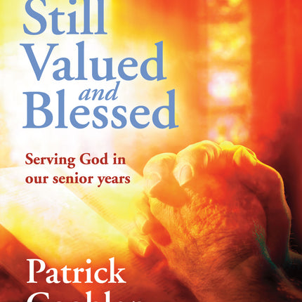 Still Valued And BlessedStill Valued And Blessed