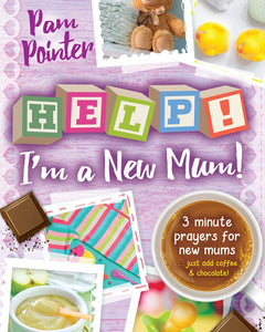 Help! Im A New Mum!Help! Im A New Mum!