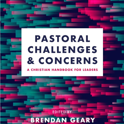 Pastoral Challenges And Concerns: A Christian HandbookPastoral Challenges And Concerns: A Christian Handbook