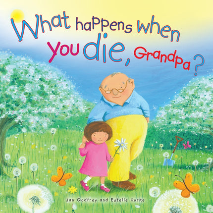 What Happens When You Die Grandpa?What Happens When You Die Grandpa?