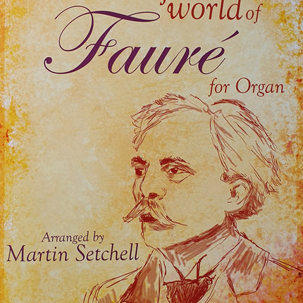 Wonderful World of Faure for Organ