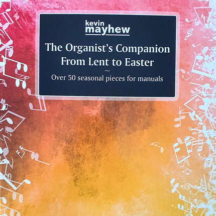 Organist's Companion From Lent To Easter - Manuals