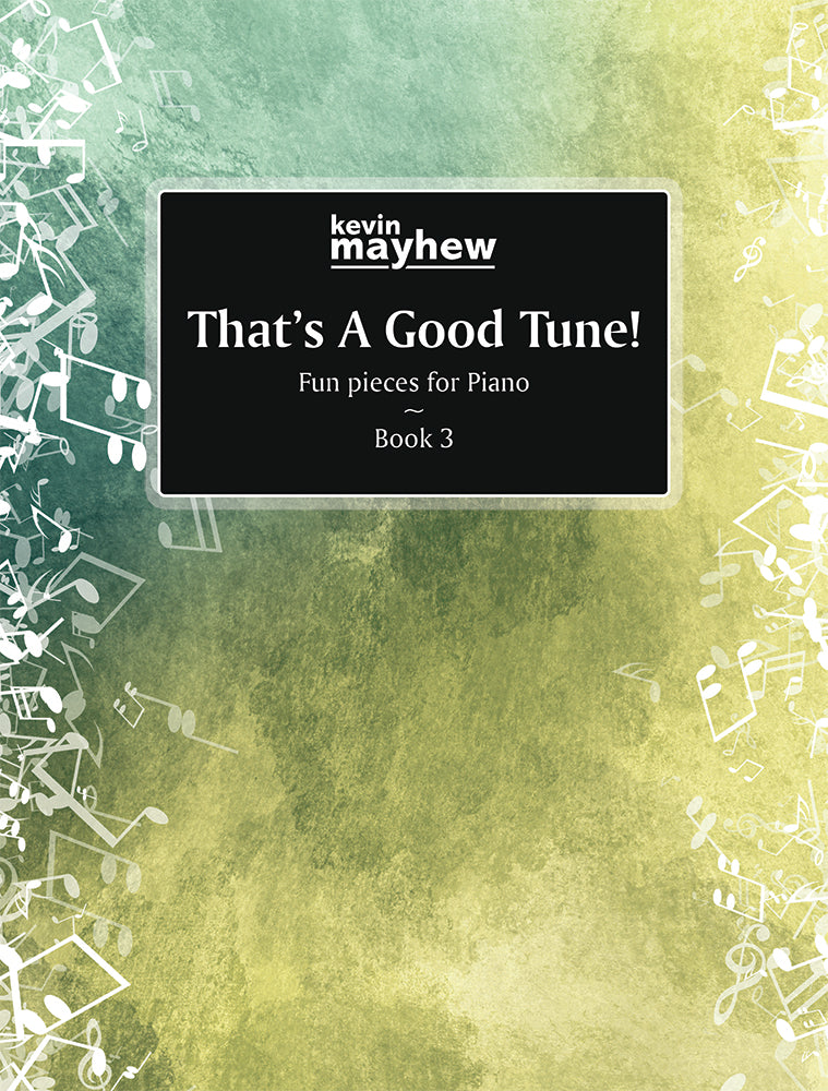 That's A Good Tune - Piano - Book 3