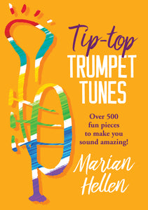 Tip-Top Trumpet Tunes  (Over 500 Pieces To Make You Sound Amazing)Tip-Top Trumpet Tunes  (Over 500 Pieces To Make You Sound Amazing)