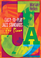 Easy-To-Play Jazz Standards For Piano - Marian HellenEasy-To-Play Jazz Standards For Piano - Marian Hellen
