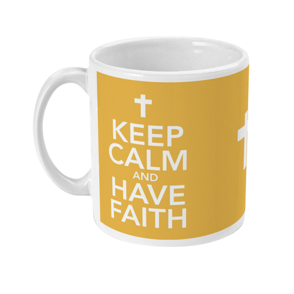 Keep Calm and Have Faith Mug (2020 Edition)