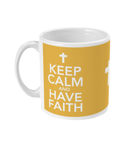 Keep Calm and Have Faith Mug (2020 Edition)