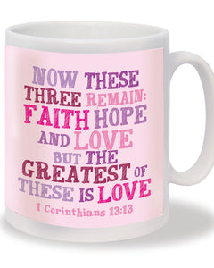 Faith Hope And Love MugFaith Hope And Love Mug