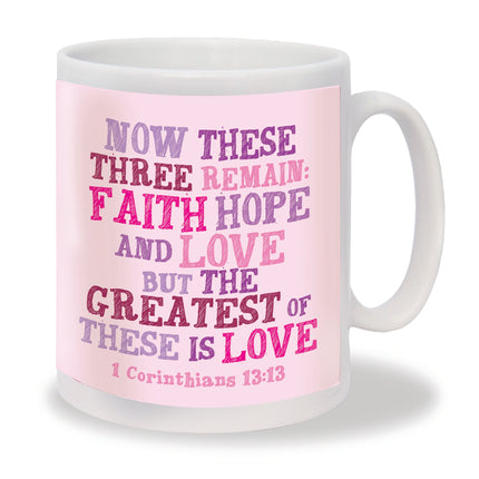 Faith Hope And Love MugFaith Hope And Love Mug