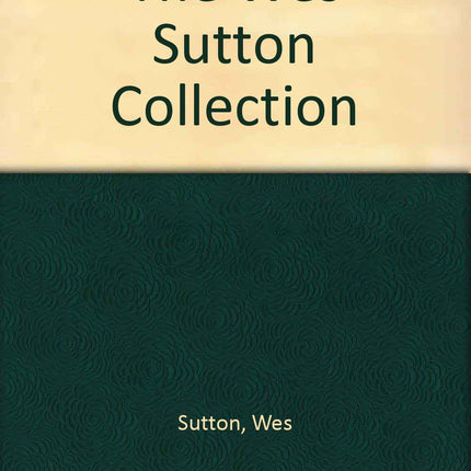 Wes Sutton CollectionWes Sutton Collection