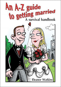 An A-Z Guide To Getting MarriedAn A-Z Guide To Getting Married