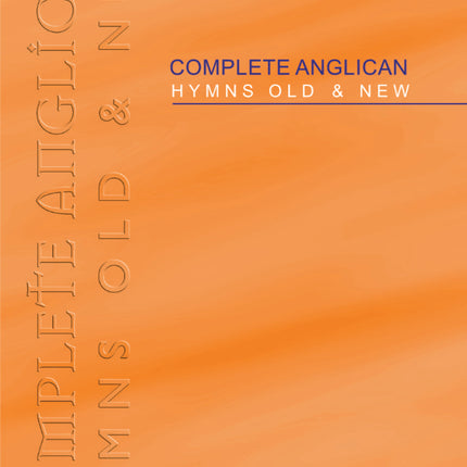 Complete Anglican Hymns Old & New