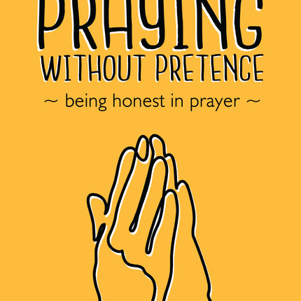 Praying Without Pretence