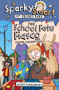 Sparky Smart from Priory Park - The School Fete Fiasco and Other Calamities