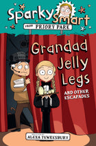 Sparky Smart from Priory Park - Grandad Jelly Legs and Other Escapades