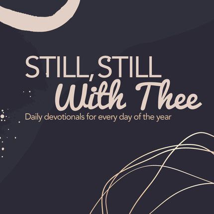 Still, Still With Thee