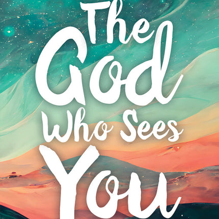 The God Who Sees You
