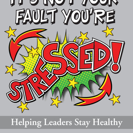 It's Not Your Fault You'Re StressedIt's Not Your Fault You'Re Stressed