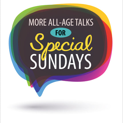 More All-Age Talks For Special SundaysMore All-Age Talks For Special Sundays