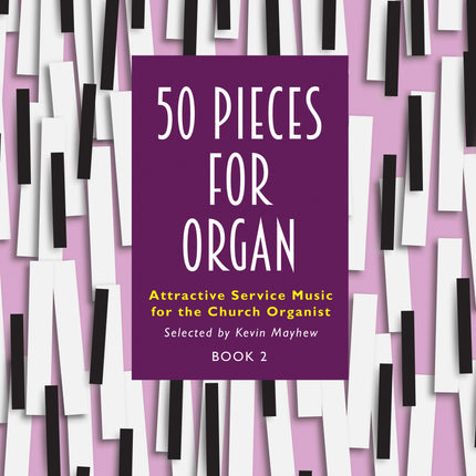 50 Pieces For Organ Book 250 Pieces For Organ Book 2