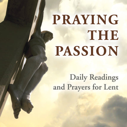 Praying The PassionPraying The Passion