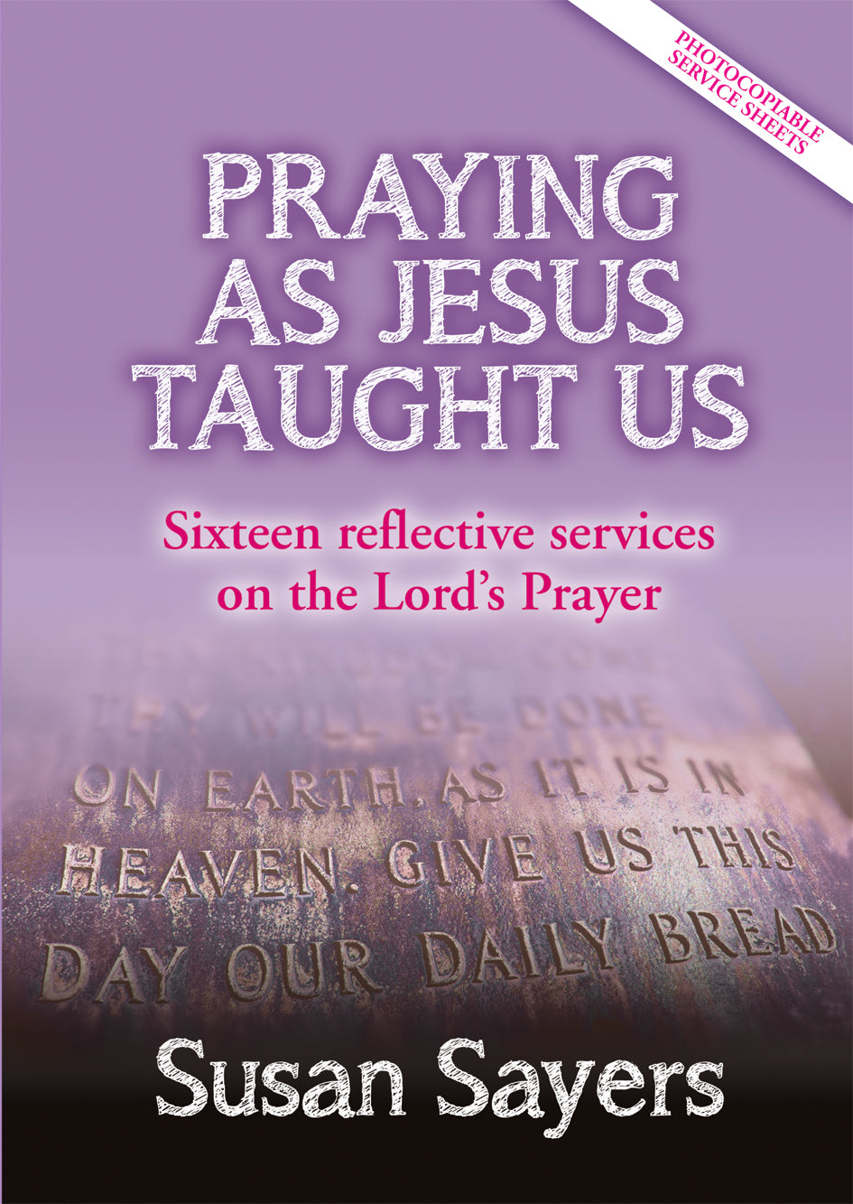 Praying As Jesus Taught UsPraying As Jesus Taught Us