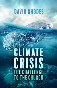 Climate Change: The Challenge To The ChurchClimate Change: The Challenge To The Church