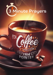 3 Minute Prayers For Coffee Breaks3 Minute Prayers For Coffee Breaks