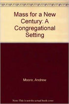 Mass For A New CenturyMass For A New Century