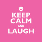 Keep Calm And LaughKeep Calm And Laugh