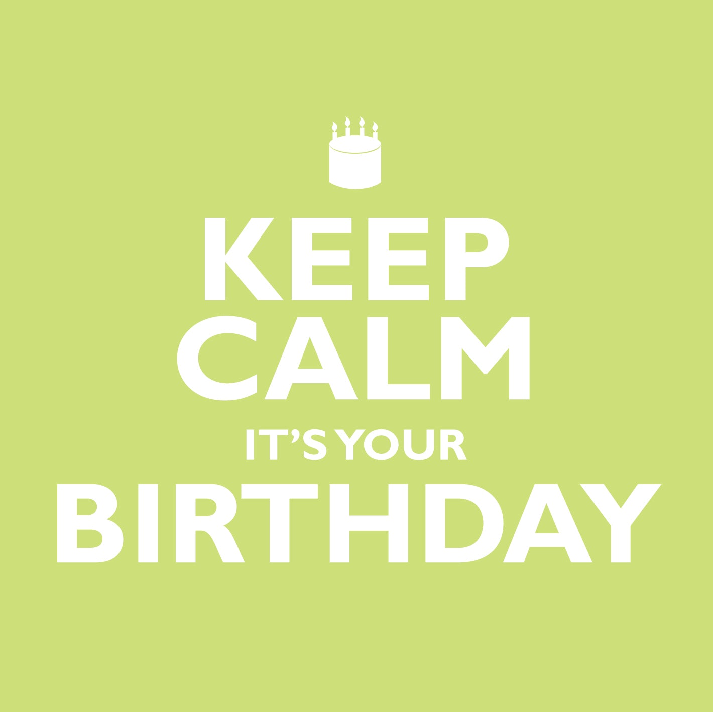 Keep Calm It's Your BirthdayKeep Calm It's Your Birthday