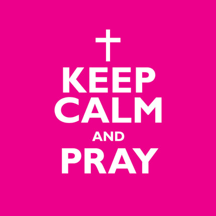 Keep Calm And PrayKeep Calm And Pray