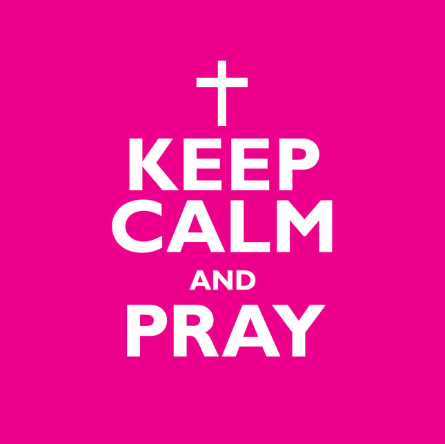 Keep Calm And PrayKeep Calm And Pray