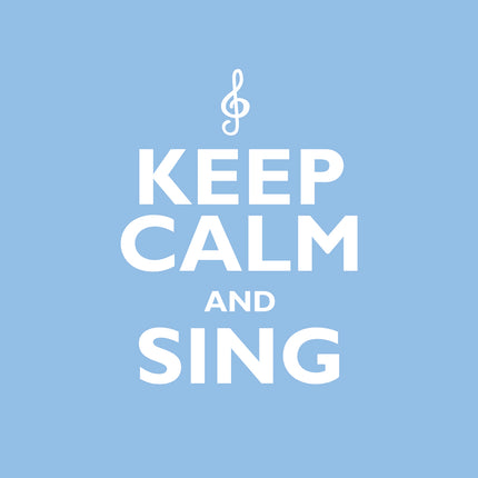 Keep Calm And SingKeep Calm And Sing