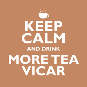 Keep Calm And Drink More Tea VicarKeep Calm And Drink More Tea Vicar