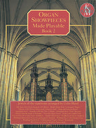 Organ Showpieces Made Playable Bk 2Organ Showpieces Made Playable Bk 2