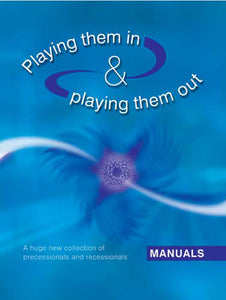 Playing Them In & Playing Them Out - ManualsPlaying Them In & Playing Them Out - Manuals