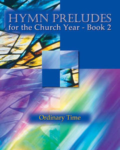 Hymn Preludes For The Church Year Bk 2 - Ordinary TimeHymn Preludes For The Church Year Bk 2 - Ordinary Time